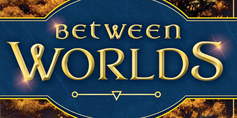 Between Worlds feature
