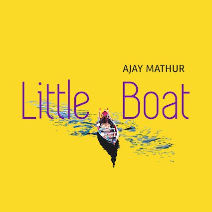 Little Boat Album Cover, Ajay Mathur