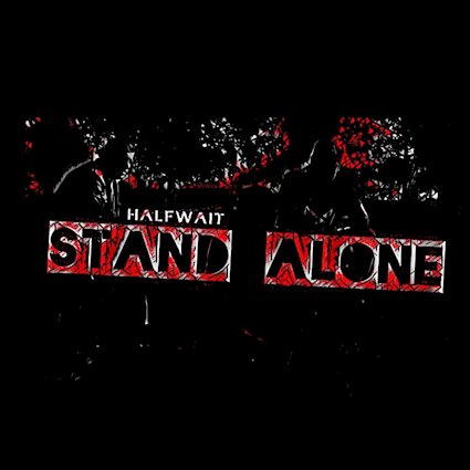 "Stand Alone" Single Cover, Halfwait