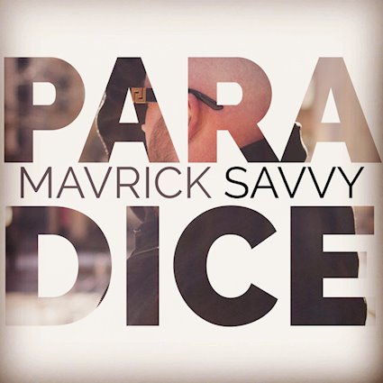 "Paradice" Single Cover, Maverick Savvy
